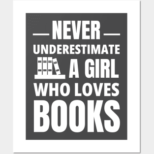 never underestimate a girl who loves books Posters and Art